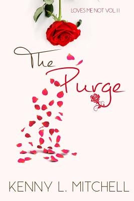 Loves Me Not Volume II: The Purge by Mitchell, Kenny L.