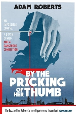 By the Pricking of Her Thumb by Roberts, Adam