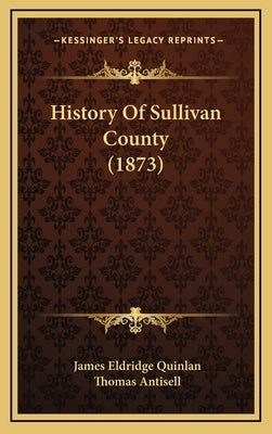 History Of Sullivan County (1873) by Quinlan, James Eldridge