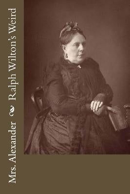 Ralph Wilton's Weird by Mrs Alexander