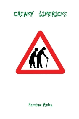 Creaky Limericks by Ainley, Hermione