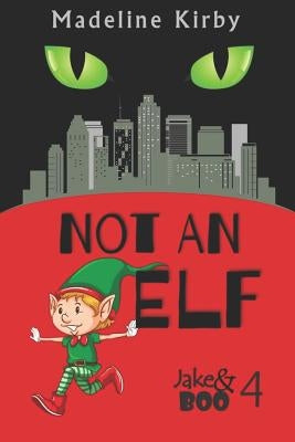 Not an Elf by Kirby, Madeline