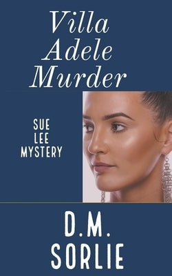 Villa Adele Murder by Sorlie, D. M.