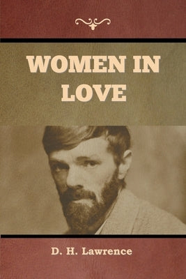 Women in Love by Lawrence, D. H.