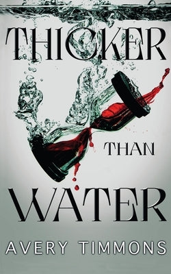 Thicker Than Water by Timmons, Avery