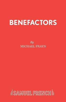 Benefactors by Frayn, Michael