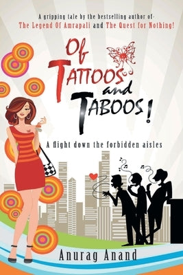 Of Tattoos and Taboos ! by Anand, Anurag
