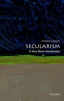 Secularism: A Very Short Introduction by Copson, Andrew