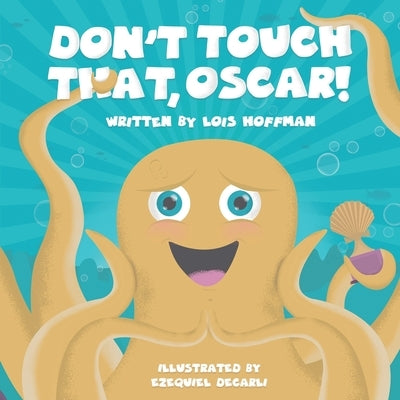 Don't Touch That, Oscar! by Hoffman, Lois