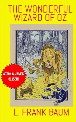 The Wonderful Wizard Of OZ by Baum, L. Frank