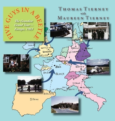 Five Guys in a Beetle: The Grandest Grand Tour-Europe, 1963 by Tierney, Thomas