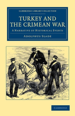 Turkey and the Crimean War by Slade, Adolphus