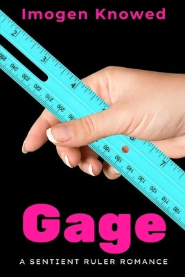 Gage: A Sentient Ruler Romance by Knowed, Imogen
