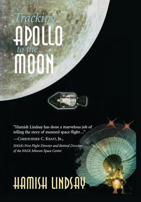 Tracking Apollo to the Moon by Lindsay, Hamish