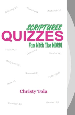Scriptures Quizzes Fun With the Word! by Tola, Christy