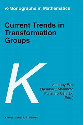 Current Trends in Transformation Groups by Bak, Anthony