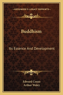 Buddhism: Its Essence And Development by Conze, Edward