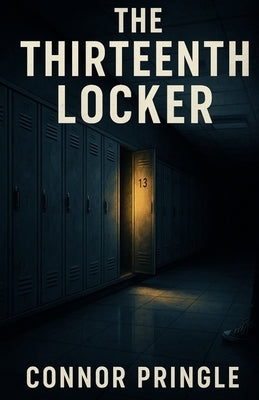 The Thirteenth Locker by Pringle, Connor