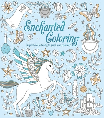 Enchanted Coloring: Inspirational Artworks to Spark Your Creativity by Kelly, Tracey