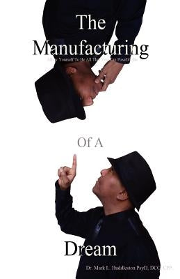 The Manufacturing Of A Dream by Huddleston, DCC Nhc