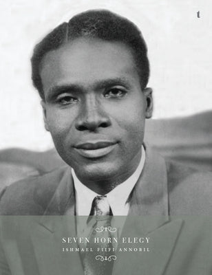 Seven Horn Elegy by Annobil, Ishmael Fiifi