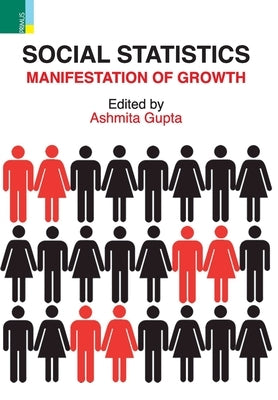 Social Statistics: Manifestation of Growth by Gupta, Ashmita