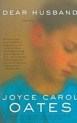 Dear Husband: Stories by Oates, Joyce Carol