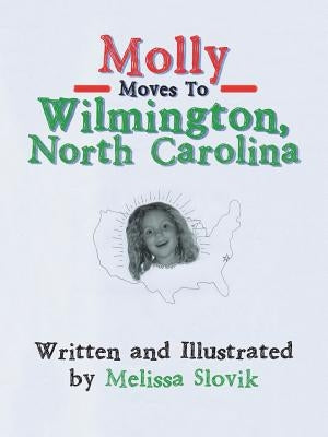 Molly Moves to Wilmington, North Carolina by Slovik, Melissa
