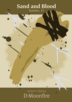 Sand and Blood by Moonfire, D.