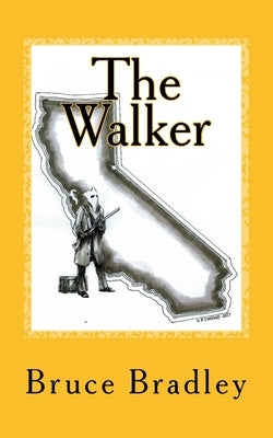 The Walker: The Untold Story Of Black Bart by Bradley, Bruce