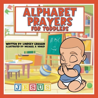 Alphabet Prayers for Toddlers by Graham, Lindsey