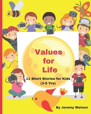 Values for Life: 11 Short Stories for Kids (3-5 yrs) on Values by Watson, Jeremy