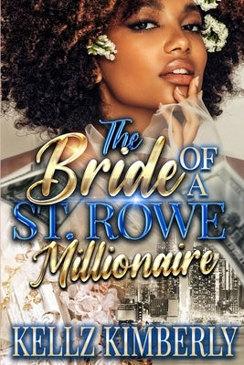 The Bride of a St. Rowe Millionaire by Kimberly, Kellz