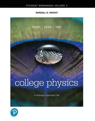 Student Workbook for College Physics: A Strategic Approach, Volume 2 (Chapters 17-30) by Knight, Randall