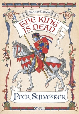The King Is Dead: Second Edition by Sylvester, Peer