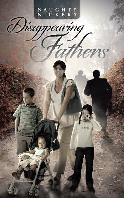 Disappearing Fathers by Naughty Nickers