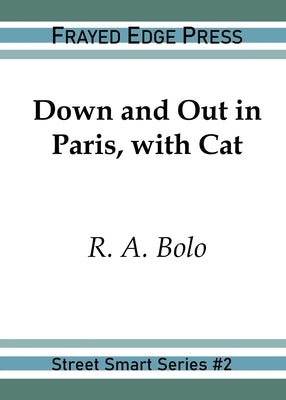 Down and Out in Paris, with Cat by Bolo, R. a.