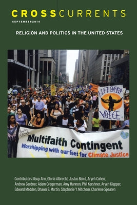 Crosscurrents: Religion and Politics in the United States: Volume 64, Number 3, September 2014 by Mitchem, Stephanie Y.