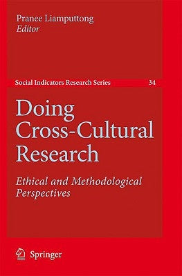 Doing Cross-Cultural Research: Ethical and Methodological Perspectives by Liamputtong, Pranee