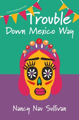Trouble Down Mexico Way by Nau Sullivan, Nancy
