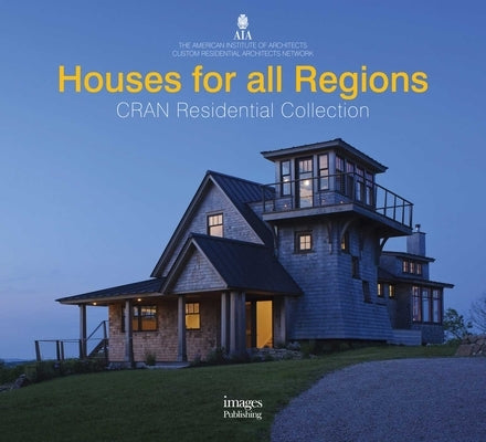 Houses for All Regions: Cran Residential Collection by American Institute Architects