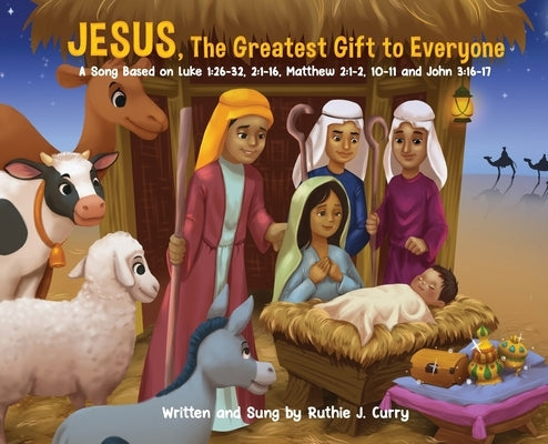 JESUS, The Greatest Gift To Everyone by Curry, Ruthie J.