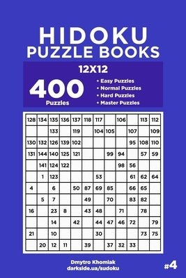Hidoku Puzzle Books - 400 Easy to Master Puzzles 12x12 (Volume 4) by Veider, Dart