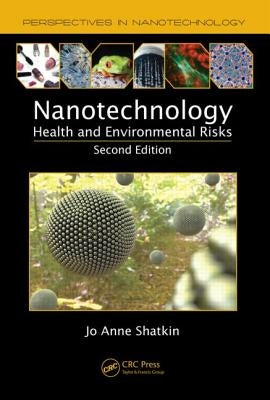 Nanotechnology: Health and Environmental Risks by Shatkin, Jo Anne