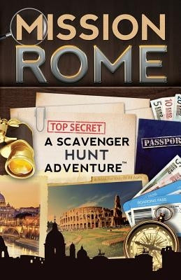 Mission Rome: A Scavenger Hunt Adventure: (Travel Book For Kids) by Aragon, Catherine