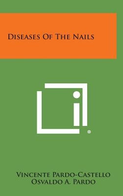 Diseases of the Nails by Pardo-Castello, Vincente
