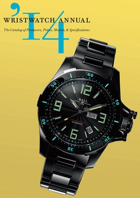 Wristwatch Annual: The Catalog of Producers, Prices, Models, and Specifications by Braun, Peter