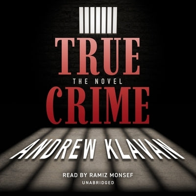 True Crime: The Novel by Klavan, Andrew