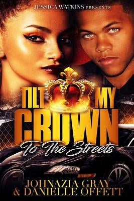 Tilt My Crown To The Streets by Offett, Danielle