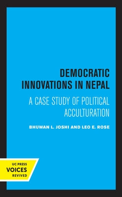 Democratic Innovations in Nepal: A Case Study of Political Acculturation by Joshi, Bhuwan L.